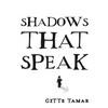 Shadows That Speak - Hardcover