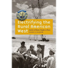 Electrifying the Rural American West: Stories of Power, People, and Place - Hardcover