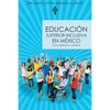 Educacion Superior Inclusiva En Mexico: Una Verdad a Medias - Paperback