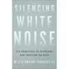 Silencing White Noise - Hardcover