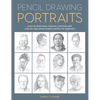 Pencil Drawing Portraits: Learn to Draw Faces, Features, and More with Step-By-Step Pencil Projects Perfect for Beginners - Paperback