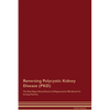 Reversing Polycystic Kidney Disease (PKD) The Raw Vegan Detoxification & Regeneration Workbook for Curing Patients. - Paperback