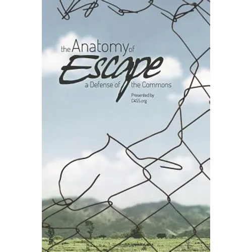 The Anatomy of Escape: A Defense of the Commons - Paperback