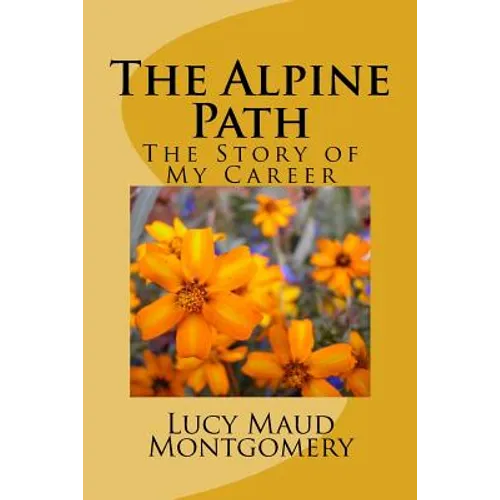 The Alpine Path: The Story of My Career - Paperback