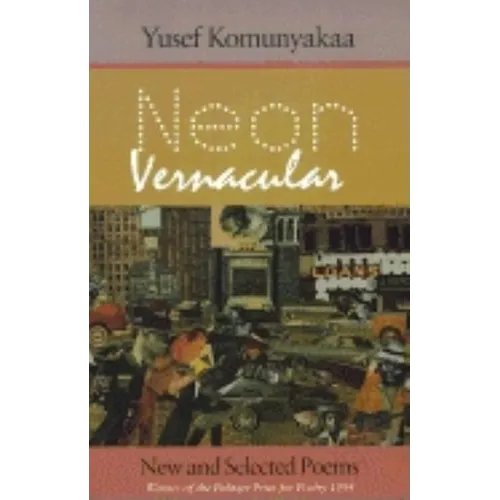 Neon Vernacular: New and Selected Poems - Paperback