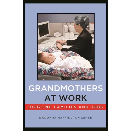 Grandmothers at Work: Juggling Families and Jobs - Paperback