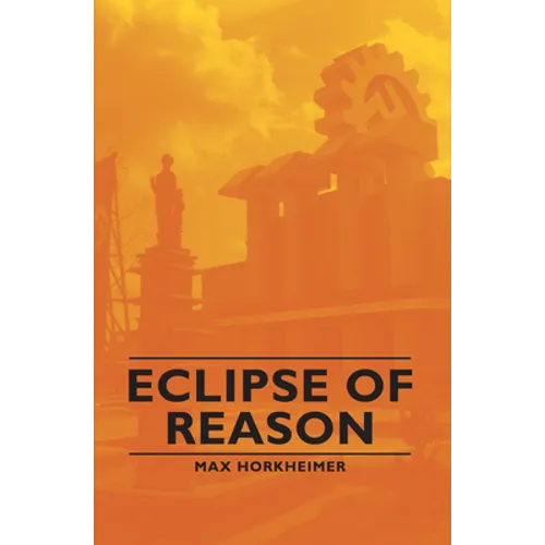 Eclipse of Reason - Hardcover