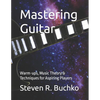 Mastering Guitar: Warm-ups, Music Theory & Techniques for Aspiring Players - Paperback