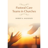 Pastoral Care Teams in Churches - Hardcover