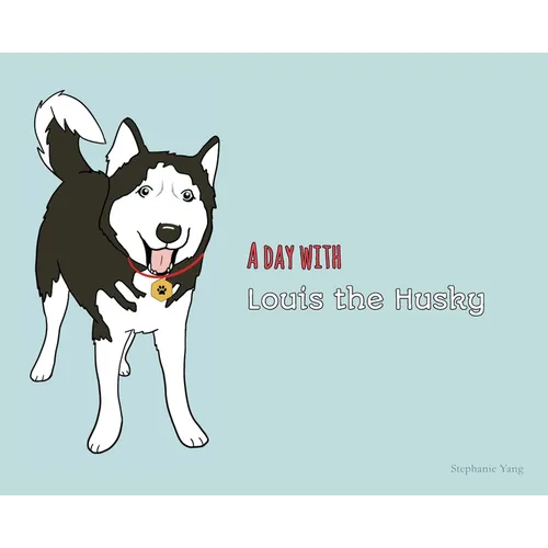 A Day with Louis the Husky - Hardcover