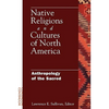 Native Religions and Cultures of North America: Anthropology of the Sacred - Paperback