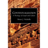 Contextualization: A Theology of Gospel and Culture - Paperback
