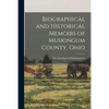 Biographical and Historical Memoirs of Muskingum County, Ohio - Paperback