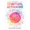 Spiritual Activator: 5 Steps to Clearing, Unblocking, and Protecting Your Energy to Attract More Love, Joy, and Purpose - Paperback