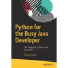 Python for the Busy Java Developer: The Language, Syntax, and Ecosystem - Paperback