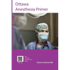 Ottawa Anesthesia Primer - Paperback