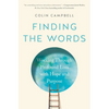 Finding the Words: Working Through Profound Loss with Hope and Purpose - Hardcover