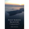 Point Roberts Backstory - Paperback