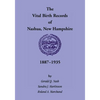 The Vital Birth Records of Nashua, New Hampshire, 1887-1935 - Paperback