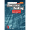 Electronic Banking: The Ultimate Guide to Business and Technology of Online Banking - Paperback