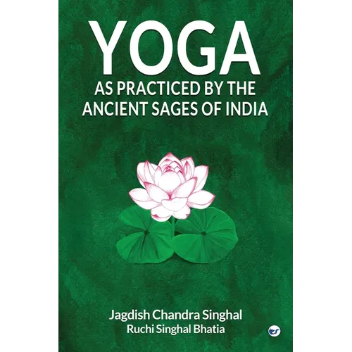 Yoga As practiced by ancient sages of India - Paperback