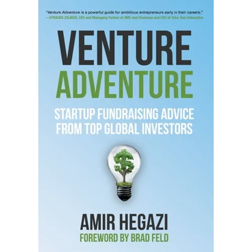 Venture Adventure: Startup Fundraising Advice from Top Global Investors - Hardcover