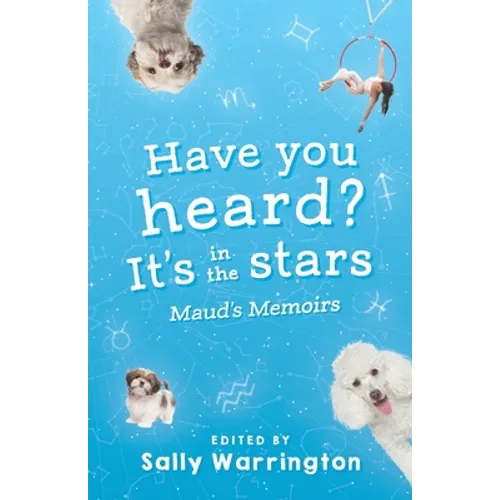 Have You Heard, It's In The Stars?: Maud's Memoirs - Paperback