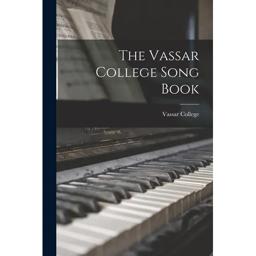 The Vassar College Song Book - Paperback