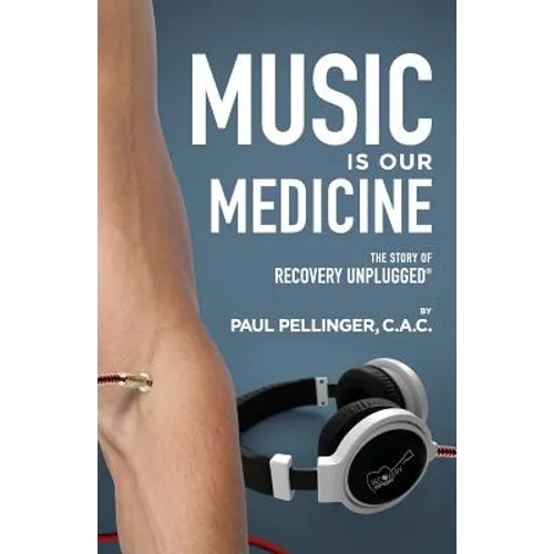 Music Is Our Medicine: The Story of Recovery Unplugged(R) - Paperback