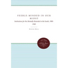 Feeble-Minded in Our Midst: Institutions for the Mentally Retarded in the South, 1900-1940 - Paperback