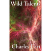 Wild Talents: Explorations of Strange Powers and Unexplained Phenomena - Hardcover