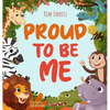 Proud to Be Me: A Rhyming Picture Book About Friendship, Self-Confidence, and Finding Beauty in Differences - Hardcover