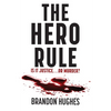 The Hero Rule: Is It Justice...Or Murder - Paperback