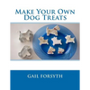 Make Your Own Dog Treats - Paperback