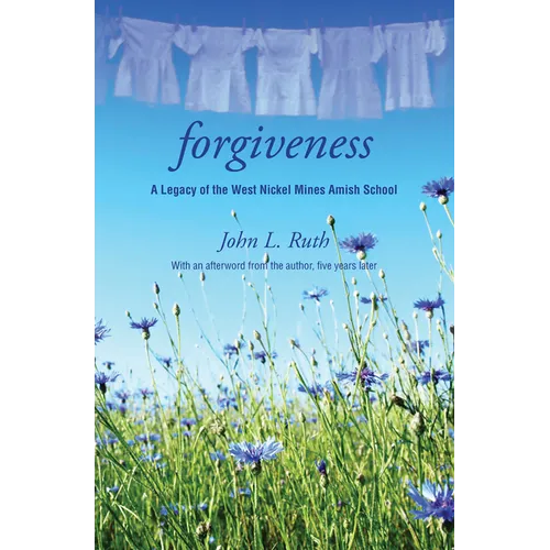 Forgiveness: A Legacy of the West Nickel Mines Amish School - Paperback
