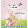 I Am the Magic Within: A Journey of Light and Wonder - Hardcover