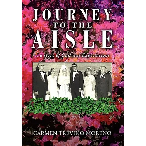 Journey to the Aisle ...a Story of Cultural Expectations - Paperback