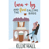 Luca & Ivy and the Four Calling Birds: Small town, feel good, romantic comedy - Paperback