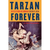 Tarzan Forever: The Life of Edgar Rice Burroughs the Creator of Tarzan - Paperback