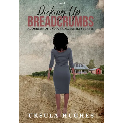 Picking Up Breadcrumbs: A Journey of Uncovering Family Secrets - Hardcover