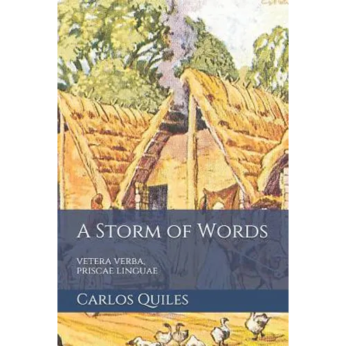 A Storm of Words: vetera verba, priscae linguae: Reconstructed Indo-European and Uralic proto-languages and their contacts - Paperback