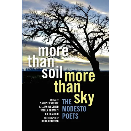 More Than Soil, More Than Sky: The Modesto Poets - Paperback