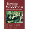 Bayonets in the Wilderness: Anthony Wayne's Legion in the Old Northwest Volume 4 - Paperback