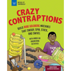 Crazy Contraptions: Build Rube Goldberg Machines That Swoop, Spin, Stack, and Swivel: With Hands-On Engineering Activities - Hardcover