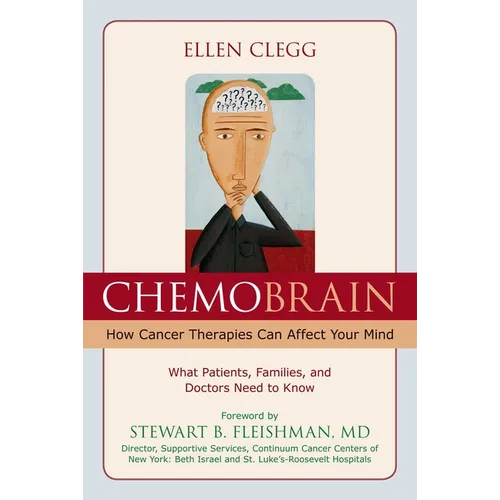 ChemoBrain: How Cancer Therapies Can Affect Your Mind: What Patients, Families, and Doctors Need to Know - Paperback