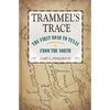 Trammel's Trace: The First Road to Texas from the North - Paperback