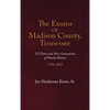 The Exums of Madison County, Tennessee: 272 Years and Nine Generations of Family History, 1750-2022 - Hardcover
