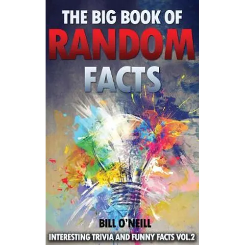 The Big Book of Random Facts Volume 2: 1000 Interesting Facts And Trivia - Paperback