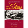 WWI Crusaders: A band of Yanks in German-occupied Belgium help save millions from starvation as civilians resist the harsh German rul - Paperback