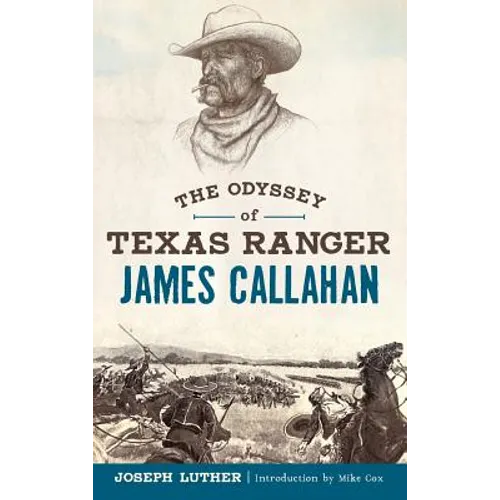 The Odyssey of Texas Ranger James Callahan - Hardcover